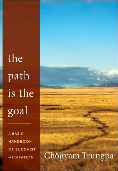 Cover for Chogyam Trungpa · The Path Is the Goal: A Basic Handbook of Buddhist Meditation (Paperback Book) (2011)