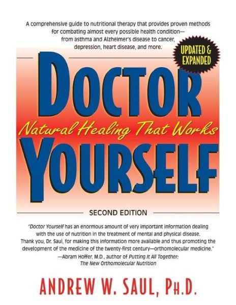 Doctor Yourself: Natural Healing That Works - Andrew W. Saul - Bøker - Basic Health Publications - 9781591203100 - 27. september 2012
