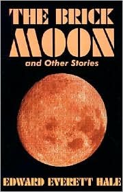 Cover for Edward Everett Hale · The Brick Moon and Other Stories (Inbunden Bok) (2002)