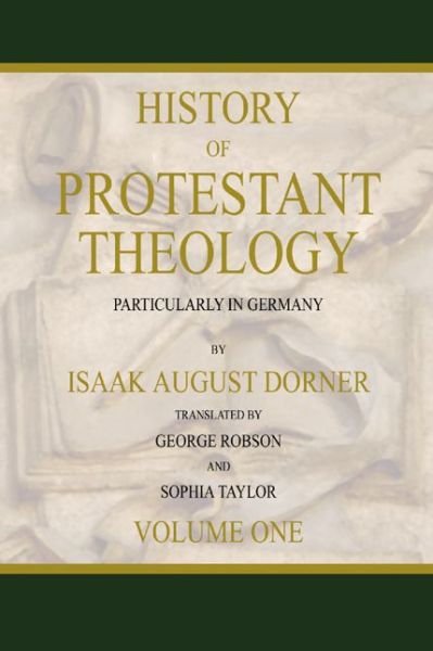 Cover for Isaak A. Dorner · History of Protestant Theology: (Paperback Book) (2004)