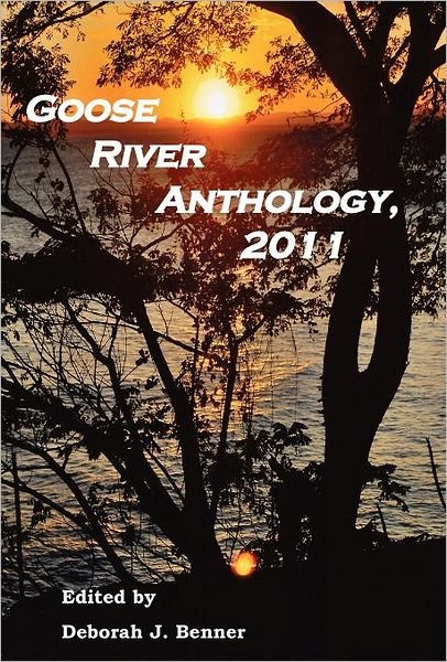 Cover for Deborah J Benner · Goose River Anthology, 2011 (Hardcover Book) (2011)