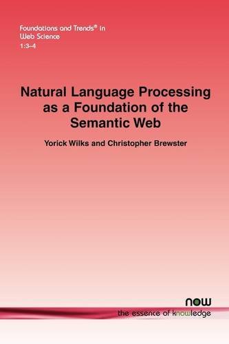 Cover for Yorick Wilks · Natural Language Processing as a Foundation of the Semantic Web - Foundations and Trends (R) in Web Science (Paperback Bog) (2009)
