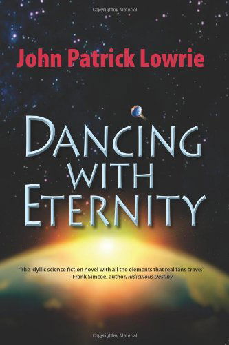 Cover for John Patrick Lowrie · Dancing with Eternity (Paperback Book) [1st edition] (2011)