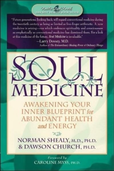 Soul Medicine: Awakening Your Inner Blueprint For Abundant Health & Energy (Q) - Shealy Norm & Church Dawson, - Books - Hay House UK Ltd - 9781604150100 - June 30, 2008