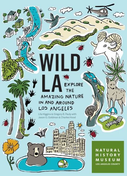 Wild LA - Lila M. Higgins - Books - Timber Press - 9781604697100 - March 19, 2019