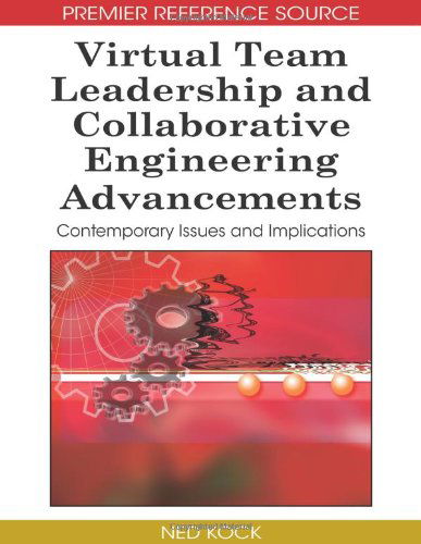 Cover for Ned Kock · Virtual Team Leadership and Collaborative Engineering Advancements: Contemporary Issues and Implications (Advances in E-collaboration) (Premier Reference Source) (Hardcover bog) (2009)