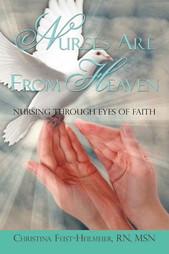 Cover for Christina Feist-heilmeier · Nurses Are from Heaven (Paperback Book) (2008)