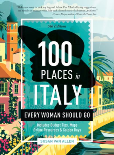 Cover for Susan Van Allen · 100 Places in Italy Every Woman Should Go, 5th Edition - 100 Places (Taschenbuch) [5th edition] (2024)