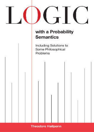 Cover for Theodore Hailperin · Logic with a Probability Semantics (Gebundenes Buch) (2010)