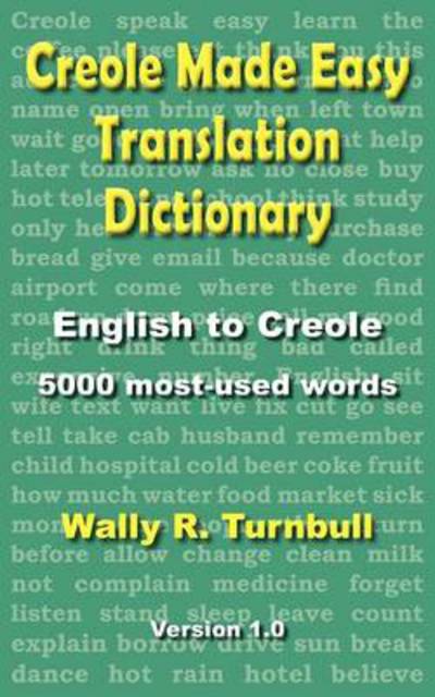 Creole Made Easy Translation Dictionary - Wally R. Turnbull - Books - Light Messages - 9781611530100 - August 15, 2012