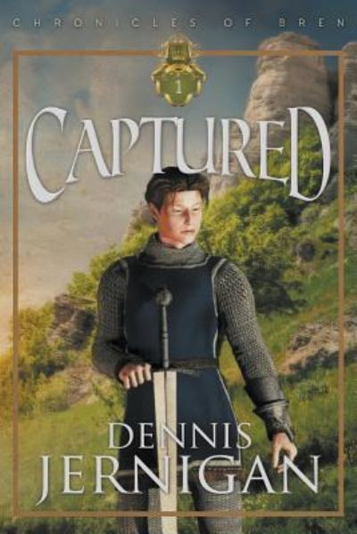 Cover for Dennis Jernigan · Captured (Book 1 of the Chronicles of Bren Trilogy) (Pocketbok) (2016)