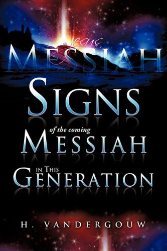 Cover for H. Vandergouw · Signs of the Coming Messiah in This Generation (Paperback Book) (2011)