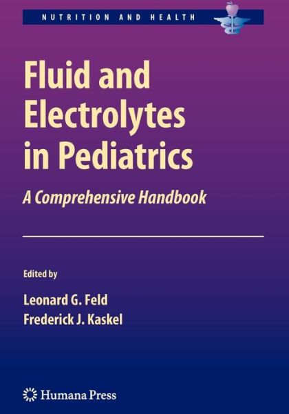 Cover for Leonard G Feld · Fluid and Electrolytes in Pediatrics: A Comprehensive Handbook - Nutrition and Health (Paperback Book) (2011)