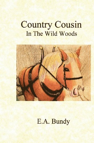 Country Cousin: in the Wild Woods - Ea Bundy - Kirjat - Singing Winds Press - 9781619550100 - sunnuntai 17. helmikuuta 2013