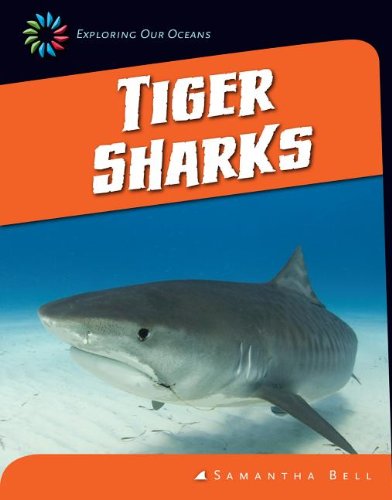 Cover for Samantha Bell · Tiger Sharks (21st Century Skills Library: Exploring Our Oceans) (Hardcover Book) (2013)