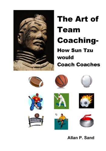 Cover for Allan P. Sand · The Art of Team Coaching: How Sun Tzu Would Coach Coaches (Paperback Book) (2013)