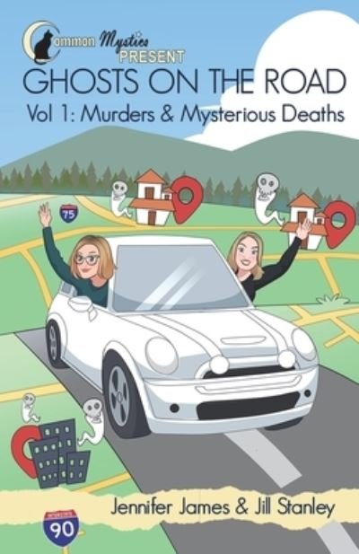 Cover for Jennifer James &amp; Jill Stanley · Common Mystics Vol. 1 Ghosts on the Road (Book) (2023)