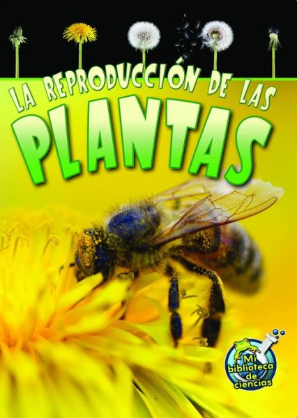 Cover for Julie K Lundgren · La Reproduccion De Las Plantas (Mi Biblioteca De Ciencias 3-4 (My Science Library 3-4)) (Paperback Book) [Spns edition] (2014)