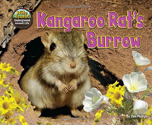 Cover for Dee Phillips · Kangaroo Rat's Burrow (Hole Truth! Underground Animal Life) (Hardcover Book) (2014)