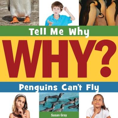 Cover for Susan Heinrichs Gray · Penguins Can't Fly (Tell Me Why) (Hardcover Book) (2014)