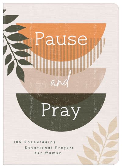 Cover for Compiled by Compiled by Barbour Staff · Pause and Pray (Book) (2023)