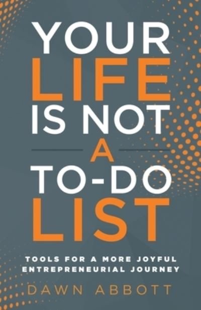 Cover for Dawn Abbott · Your Life Is Not Your to Do List (Book) (2023)
