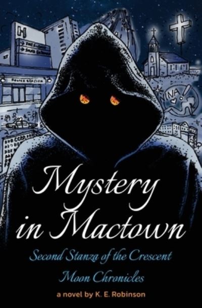 Mystery in Mactown - K. E. Robinson - Books - Primedia eLaunch LLC - 9781639884100 - June 1, 2022