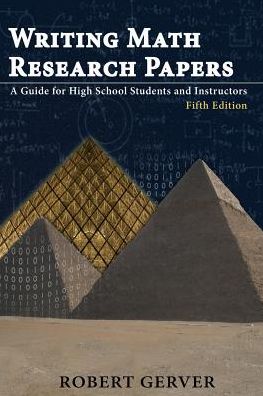 Cover for Robert Graver · Writing Math Research Papers: A Guide for High School Students and Instructors (Paperback Book) [5 Revised edition] (2017)