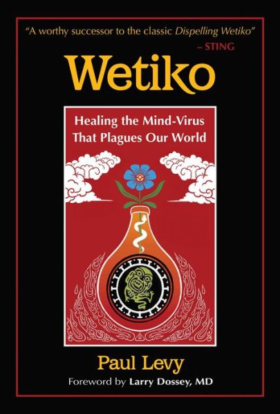 Cover for Paul Levy · Wetiko: Healing the Mind-Virus That Plagues Our World (Paperback Book) (2021)