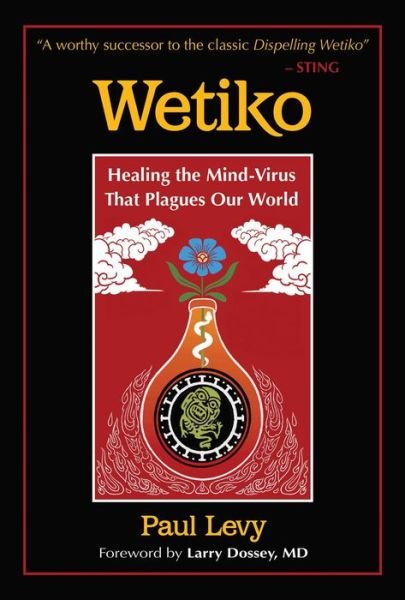Cover for Paul Levy · Wetiko: Healing the Mind-Virus That Plagues Our World (Paperback Bog) (2021)