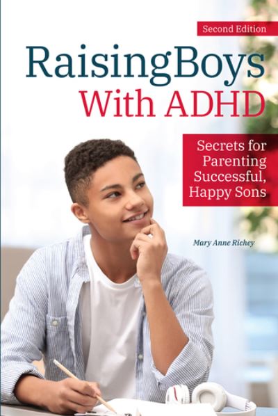 Cover for Mary Anne Richey · Raising Boys With ADHD: Secrets for Parenting Successful, Happy Sons (Paperback Book) [2 New edition] (2021)