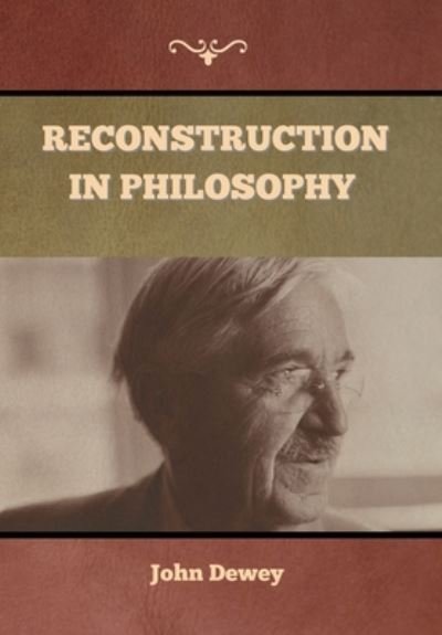 Cover for John Dewey · Reconstruction in Philosophy (Gebundenes Buch) (2020)