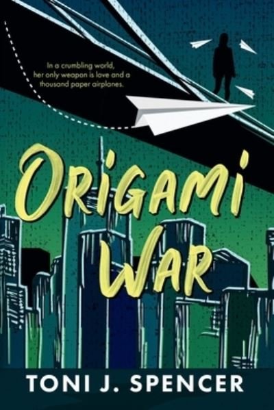 Cover for Toni J. Spencer · Origami War (Bok) (2022)