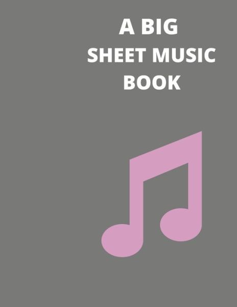 A Big Sheet Music Book - Cannonbooks - Books - Independently Published - 9781655794100 - January 5, 2020