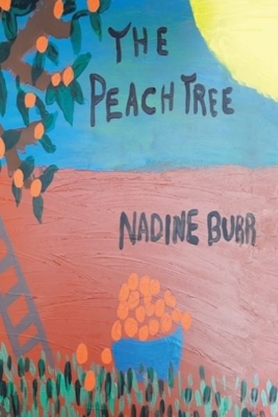 Cover for Nadine Burr · The Peach Tree (Paperback Book) (2020)