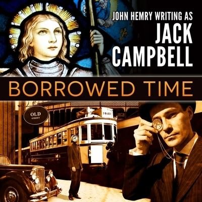 Cover for Jack Campbell · Borrowed Time Lib/E (CD) (2016)
