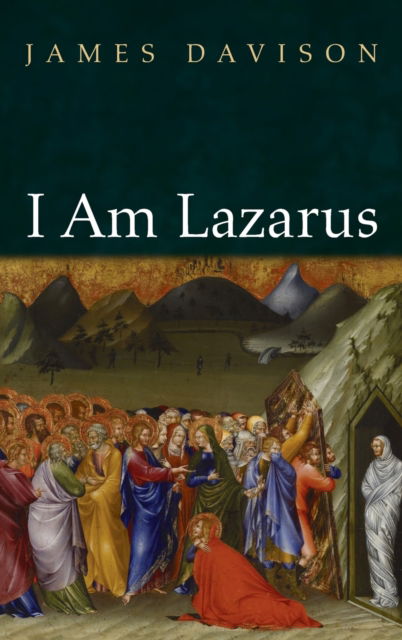 Cover for James Davison · I Am Lazarus (Hardcover Book) (2021)