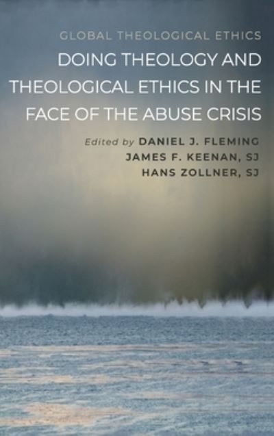 Cover for Daniel J. Fleming · Doing Theology and Theological Ethics in the Face of the Abuse Crisis (Book) (2023)