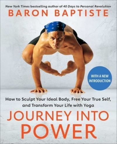 Cover for Baron Baptiste · Journey into Power: How to Sculpt Your Ideal Body, Free Your True Self,  and Transform Your Life with Yoga (Paperback Bog) (2022)