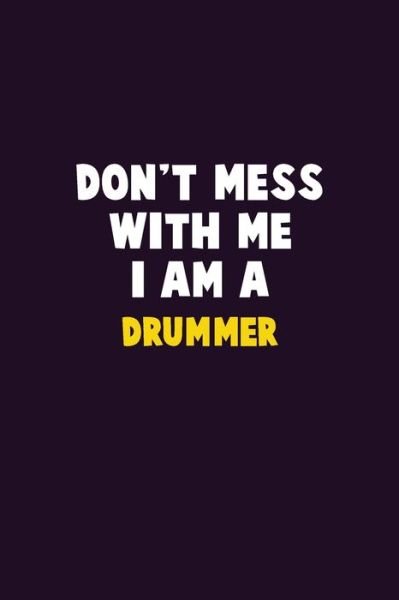 Cover for Emma Loren · Don't Mess With Me, I Am A Drummer (Paperback Bog) (2019)