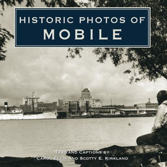 Cover for Carol Ellis · Historic Photos of Mobile - Historic Photos (Hardcover Book) (2008)