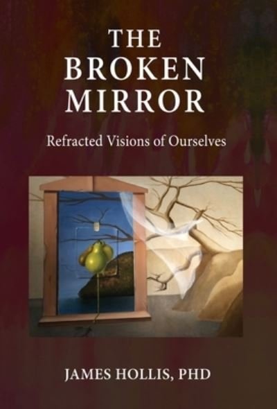 Cover for James Hollis · The Broken Mirror (Hardcover bog) (2022)