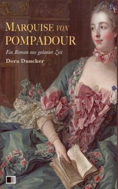 Cover for Dora Duncker · Marquise von Pompadour (Paperback Bog) (2018)