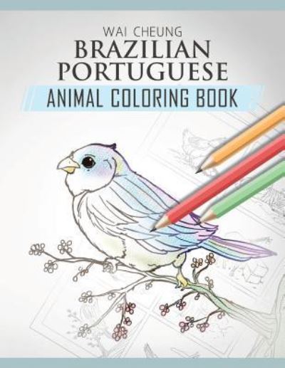 Cover for Wai Cheung · Brazilian Portuguese Animal Coloring Book (Pocketbok) (2018)