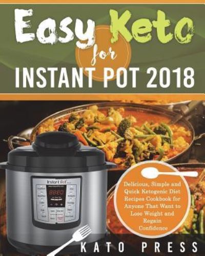 Cover for Kato Press · Easy Keto For Instant Pot 2018 (Paperback Book) (2018)