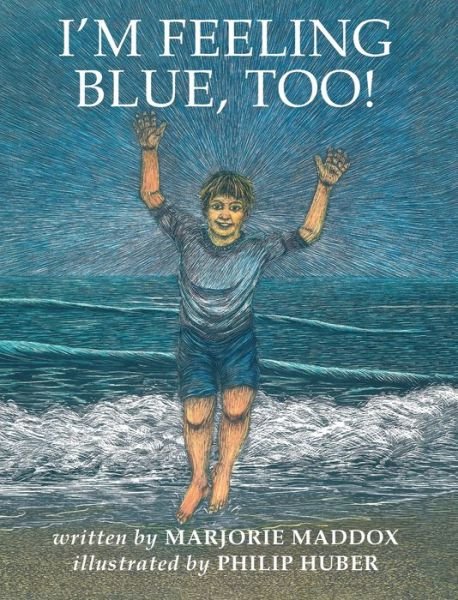 Cover for Marjorie Maddox · I'm Feeling Blue, Too! (Hardcover Book) (2020)