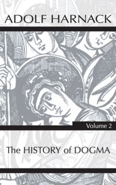 Cover for Adolf Harnack · History of Dogma, Volume 2 (Hardcover Book) (2020)