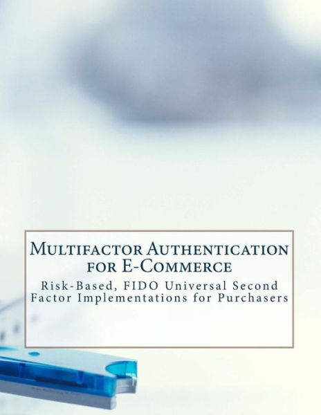 Cover for National Institute of Standards and Tech · Multifactor Authentication for E-Commerce (Paperback Book) (2018)