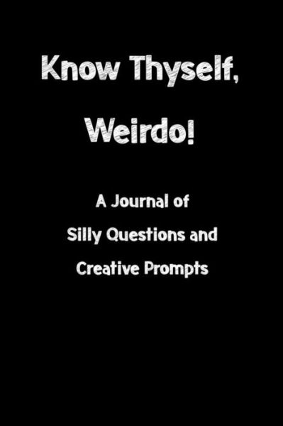 Cover for A William · Know Thyself, Weirdo (Paperback Book) (2018)