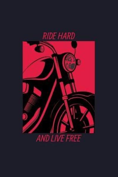 Cover for Uab Kidkis · Ride Hard and Live Free (Paperback Book) (2018)